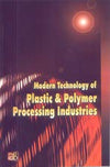 Modern Technology of Plastic & Polymer Processing industries by NIIR Board [Paperback]