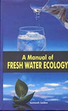 A Manual of Freshwater Ecology by Somesh Jaidev [Hardcover]