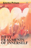 FIFTY FRAGMENTS OF INNERSELF by AMRITA PRITAM [Paperback]