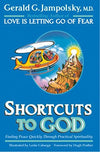 Shortcuts to God by Gerald G. Jampolsky [Paperback]