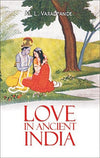 Love in Ancient India by M.L. Varadpande [Paperback]