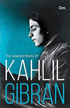 The Selected Works of Kahlil Gibran by Kahlil Gibran [Paperback]