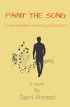 Paint The Song by Sami Ahmed [Paperback]