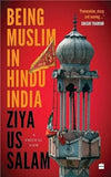 Being Muslim in Hindu India by Ziya Us Salam [Paperback]