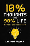 10 percent Thoughts for 90 percent Life by Lakshmi Sagar G [Paperback]