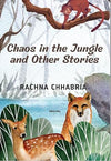 Chaos in the Jungle and Other Stories by Rachna Chhabria [Paperback]