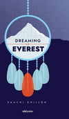 Dreaming of Everest by Saachi Dhillon [Hardcover]