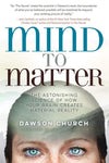 Mind To Matter by Dawson Church [Paperback]