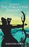 Udayan The Forgotten Pandava by Rajendra Kher [Paperback]