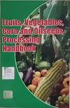 Fruits, Vegetables, Corn and Oilseeds Processing Handbook by H. Panda [Paperback]