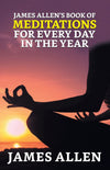 James Allen’s Book of Meditations for Every Day in the Year [Paperback]