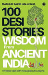 100 Desi Stories: Wisdom from Ancient India by Madhur Zakir Hallegua [Paperback]