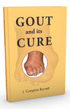 Gout and Its Cure by J. Compton Burnett [Paperback]