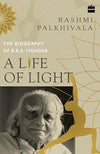 A Life of Light by Rashmi Palkhivala [Paperback]