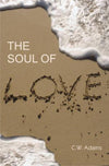 The Soul of Love by C.W. Adams [Paperback]