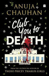 Club You To Death by Anuja Chauhan [Paperback]