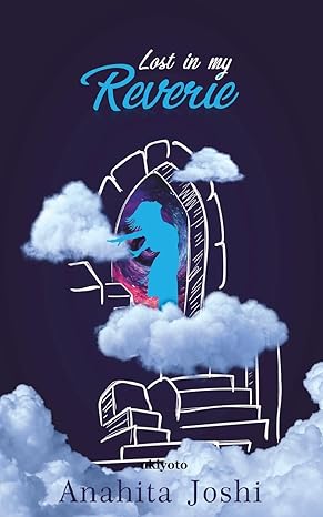 Lost In My Reveire by Anahita Joshi [Paperback]