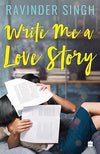 Write Me A Love Story by Ravinder Singh [Paperback]