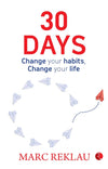 30 DAYS: Change your habits, Change your life by Marc Reklau [Paperback]