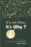 It's Not 'How' It's 'Why' by Ranjit Samal [Paperback]