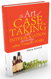 The Art of Case Taking and Interrogation including other Treasure Works by Pierre Schmidt [Paperback]