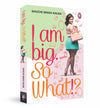 I Am Big So What? by Shuchi Singh Kalra [Paperback]