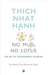 NO MUD NO LOTUS by Thich Nhat Hanh [Paperback]