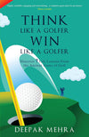 Think Like a Golfer, Win Like a Golfer (English) by Deepak Mehra [Paperback]