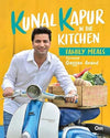 Kunal Kapur In The Kitchen -Family Meals by Kunal Kapur & Gaggan Anand [Hardcover]