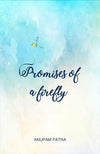 Promises of a firefly by Anupam Patra [Pocket Book]