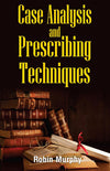 Case Analysis and Prescribing Techniques by Robin Murphy [Paperback]