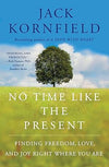 No Time Like the Present by Jack Kornfield [Paperback]