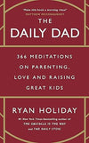 THE DAILY DAD by RYAN HOLIDAY [Paperback]