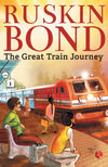 The Great Train Journey by Ruskin Bond [Paperback]