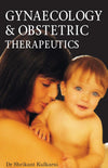 Gynaecologic and Obstetric Therapeutics by Shrikant Kulkarni [Paperback]