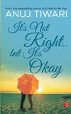 It’s Not Right... But it’s Okay by Anuj Tiwari [Paperback]