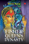 THE FISHER QUEEN’S DYNASTY by Kavita Kané [Paperback]