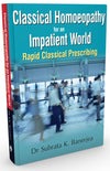 Classical Homoeopathy for an Impatient World by Dr. Subrata K. Banerjea [Paperback]