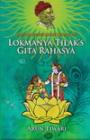 A Modern Interpretation of Lokmanya Tilak's Gita Rahasya by Tiwari Arun [Paperback]