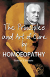 The Principles and Art of Cure by Homeopathy by Herbert A. Roberts [Paperback]