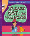 Please Eat Like a Princess by Kimberly Mcarthur [Hardcover]