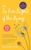 The Top Five Regrets of the Dying by Bronnie Ware [Paperback]