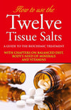 How to use the Twelve Tissue Salts by B. Jain [Paperback]