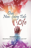 Our Non-fairy Tale Life by Rooprashi [Paperback]