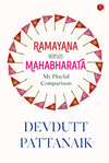 RAMAYANA VERSES MAHABHARATA MY PLAYFUL COMPARISON by Devdutt Pattanaik [Paperback]