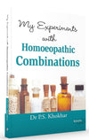 My Experiments with Homoeopathic Combinations by Dr. P.S. Khokhar [Paperback]