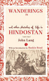 Wanderings in India and Other Sketches of Life in Hindostan by John Lang [Paperback]