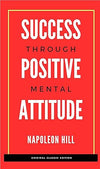 Success Through Positive Mental Attitude by Napoleon Hill [Hardcover]