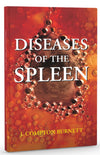 Diseases of the Spleen by J. Compton Burnett [Paperback]