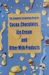 The Complete Technology Book of Cocoa, Chocolate, Ice cream and other Milk Products [Paperback]